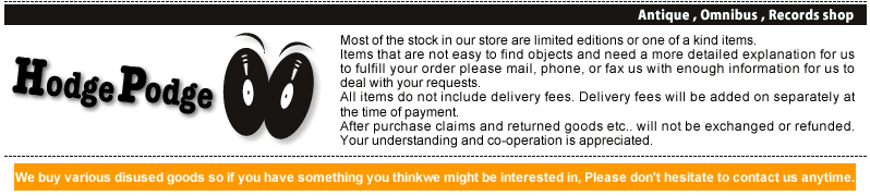 Most of the stock in our store are limited editions or one of a kind items. Items that are not easy to find objects and need a more detailed explanation for us to fulfill your order please mail, phone, or fax us with enough information for us to deal with your requests. All items do not include delivery fees. Delivery fees will be added on separately at the time of payment. After purchase claims and returned goods etc.. will not be exchanged or refunded. Your understanding and co-operation is appreciated.